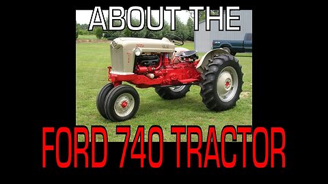 Ford 740 Tractor (1955 - 1957) - Information