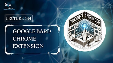 144. Google Bard Chrome Extension | Skyhighes | Prompt Engineering