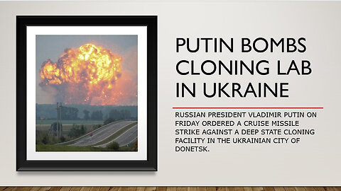 Putin Bombs Cloning Lab in the Ukraine