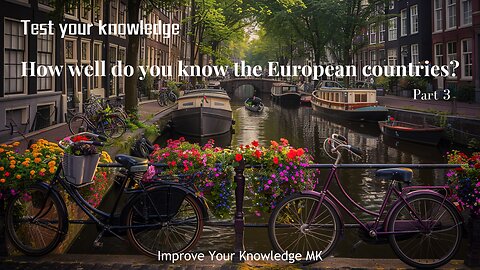 General Knowledge Quiz | How well do you know the European countries? Part 3