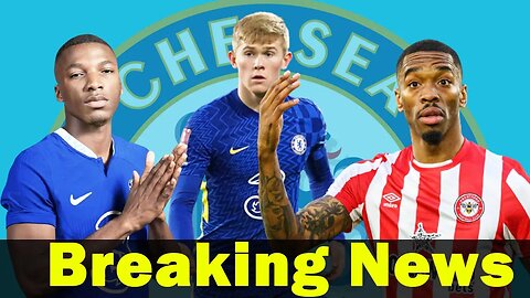 🚨Breaking: Chelsea Transfer News Today, Chelsea Transfer News Confirmed Today, Chelsea FC News Today