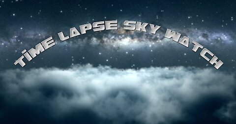 TIME LAPSE SKY WATCH HIGH SPEED