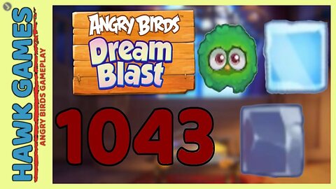 Angry Birds Dream Blast Level 1043 Extreme - Walkthrough, No Boosters