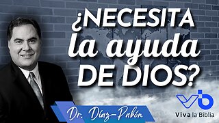 ¿Necesita la ayuda de Dios?