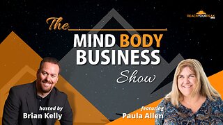 Special Guest Expert Paula Allen on The Mind Body Business Show