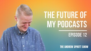 The Future Of My Podcasts