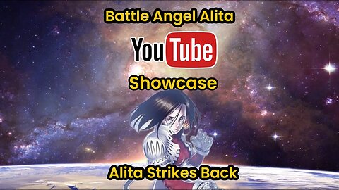 Battle Angel Alita YouTube Showcase S3E7 Alita Strikes Back