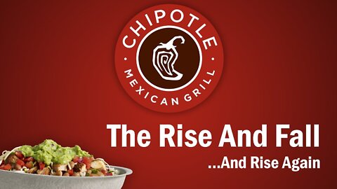 Chipotle - The Rise and Fall...And Rise Again