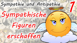 Sympathische Figuren erschaffen (Sympathie und Antipathie wecken - Teil 1)