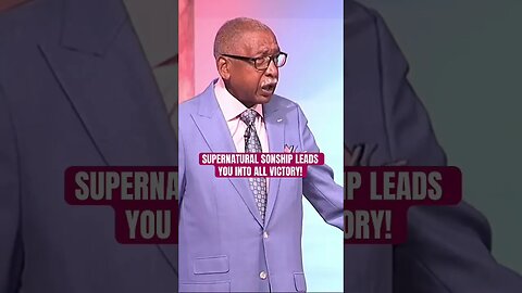 Supernatural Sonship leads you into all VICTORY!