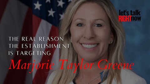 The real reason Marjorie Taylor Greene is being targeted by the Establishment