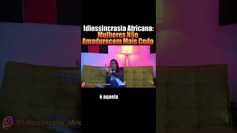 Mulheres amadurecem Mais Cedo - Idiossincrasia Africana EP.125 - O Triângulo da TVI