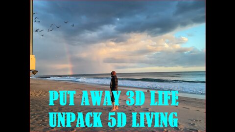 PUT AWAY 3D LIFE & UNPACK THE 5TH DIMENSION IN THE AGE OF AQUARIUS