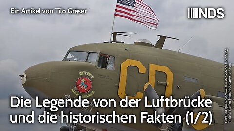 Die Legende von der Luftbrücke und die historischen Fakten (1/2) | Tilo Gräser | NDS-Podcast