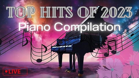 Piano Covers TOP 2023 Hits Beautiful Piano Hit Music Covers Relaxing Piano Covers
