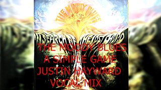THE MOODY BLUES - A SIMPLE GAME - JUSTIN HAYWARD - VOCAL MIX