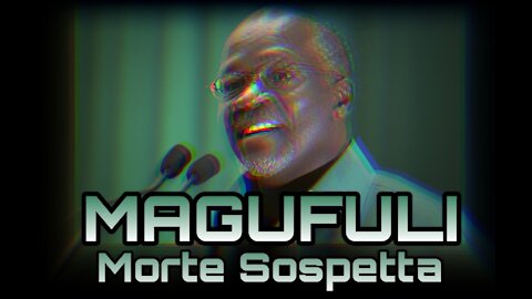 Magufuli morte Sospetta