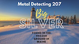 Big Silver: Found in the the frozen ground in Maine pt1