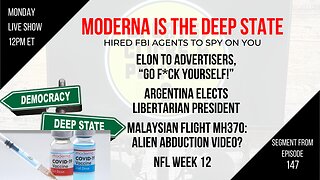 EP147: Moderna is Deep State, Elon vs Advertisers, Libertarian President Elected, MH370 Abducted?