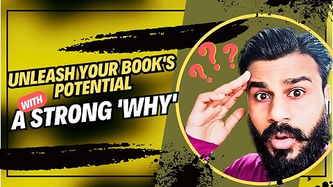 Discover the Power of a Compelling 'WHY' for Your Book's Success 🚀
