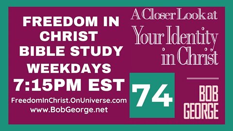 A Closer Look At Your Identity In Christ P74 by BobGeorge.net | Freedom In Christ Bible Study