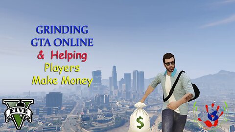 GTA ONLINE - Helping Players Make Money - 02/06/2024