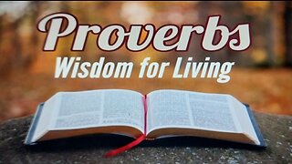 Proverbs Wisdom for Living: Proverbs 22:16-21