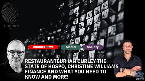 Restauranteur Ian Curley the state of Hospo, Christine Williams finance and what you need to know