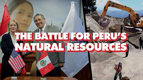 Peru resource battle: CIA-linked US ambassador talks 'investments' with mining/energy ministers