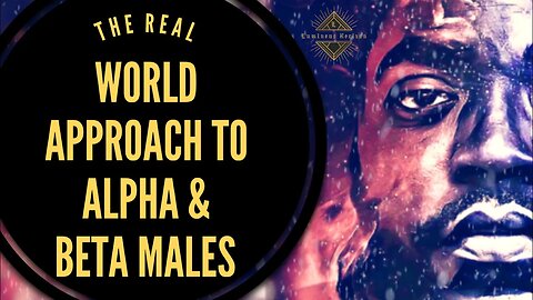 P-84 | The REAL WORLD approach to Alpha & Beta Men