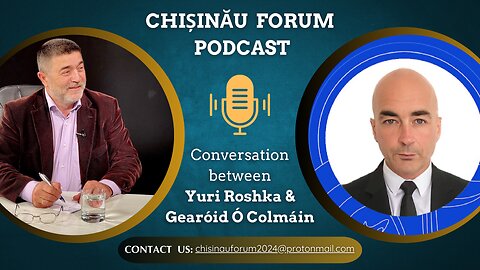Chișinău Forum Podcast | Conversation between Gearóid Ó Colmáin and Yuri Roshka