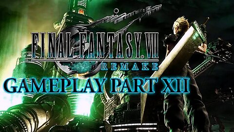 FINAL FANTASY VII Remake Gameplay (Part 12)