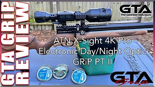 GTA GRiP REVIEW – ATN X-Sight 4K Pro PT II - Gateway to Airguns Product Review