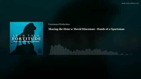 Sharing the Hunt w/ David Hinceman - Hands of a Sportsman