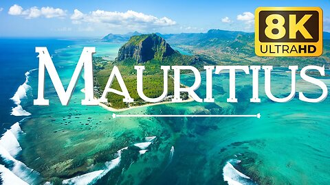 Mauritius 8k HD| Relaxing Music with Beautiful Nature Videos - 4K HD