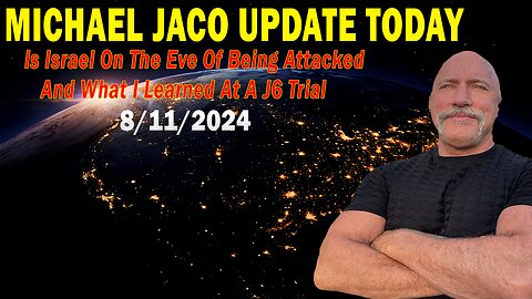 Michael Jaco Update Today: "Michael Jaco Important Update Aug 11, 2024"