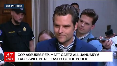 GOP Speaker Candidates ASSURE Rep. MATT GAETZ that full JAN 6 TAPES will be RELEASED to the PUBLIC