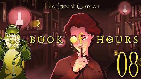 Book of Hours, ep08: The Scent Garden