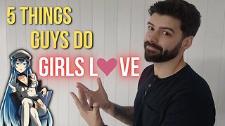 5 Things Men Do That Girls Always Find Sexy