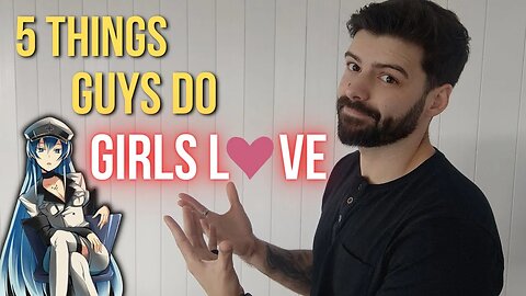 5 Things Men Do That Girls Always Find Sexy