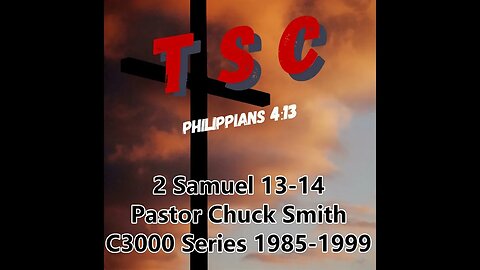 006 2 Samuel 13-14 | Pastor Chuck Smith | 1985-1999 C3000 Series