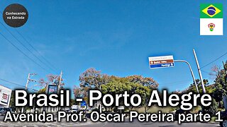 🚗 🌞 Dirigindo por Porto Alegre, avenida Prof. Oscar Pereira, parte 1.