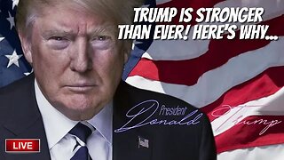 Trump is Stronger than Ever! Here's Why...