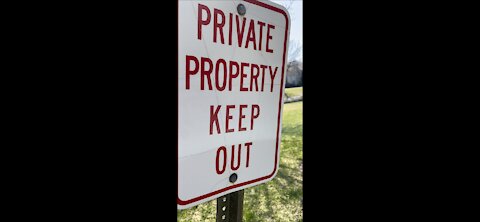 PRIVATE PROPERTY RIGHTS. WOKE CULTURE INCORRECTLY BELIEVES YOU HAVE NONE.