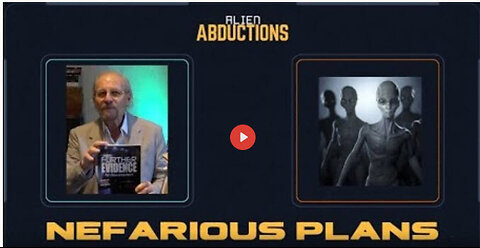 ALIEN ABDUCTIONS - They Are NEFARIOUS
