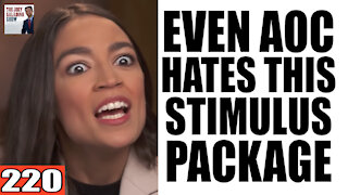 220. Even AOC HATES this Stimulus Bill!