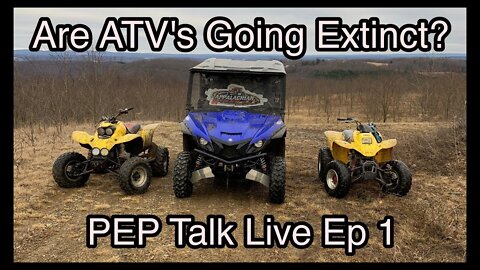 Are ATV's Going Extinct? Pep Talk Live Ep1