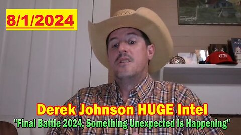 Derek Johnson: Situation Update 08/01/24 ~ Trump Return - Restored Republic!