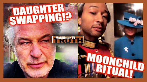 McAllister TV 5/26/22 - BALDWIN "ELITE" DAUGHTER-SWAPPING RING!? MOONCHILD BLOOD RITUAL!