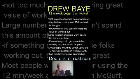 Drew Baye. Vast majority of people do not workout...-they believe must spend 150min/week in the gym